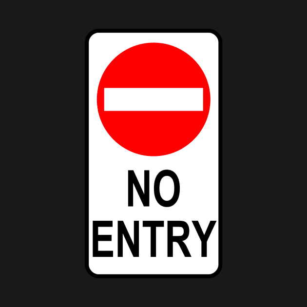 No Entry Sign by LefTEE Designs