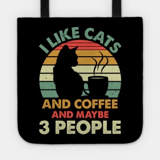 I Like Cats And Coffee and Maybe 3 People Tote