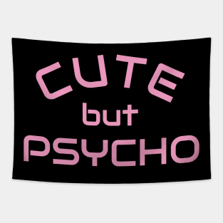 Cute but Psycho - Psycho Designer Shirt Gift Tapestry