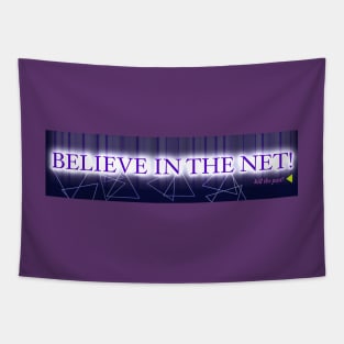 Believe in the Net Bumper Sticker Tapestry