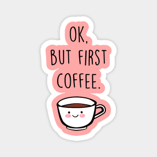 But first coffee Magnet