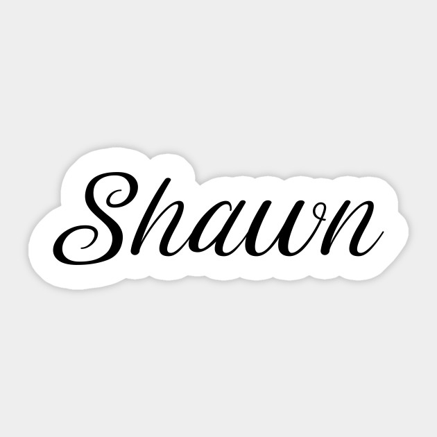 Name Shawn Shawn Sticker Teepublic