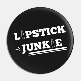 Lipstick Junkie Pin