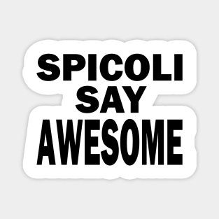 Fast Times - Spicoli Awesome - FGTH Style Magnet