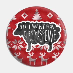 Ugly Christmas Sweater - All I want for Christmas is ewe - A funny holiday design with a punny phrase, a sheep atop a Christmas sweater background with a funny phrase for the holidays Pin