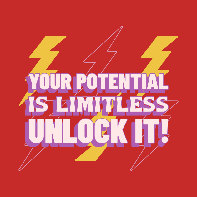 Your potential is limitless, unlock it! by Timotajube