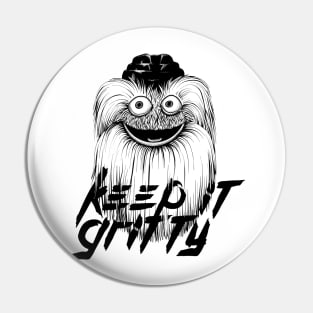 Keep it Gritty Pin