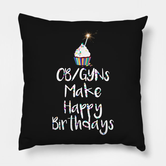 OB/GYNs Make Happy Birthdays Pillow by midwifesmarket