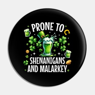 Prone To Shenanigans And Malarkey St Patricks Day Pin