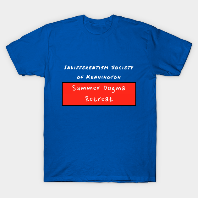 Discover Indifferentism Society Summer Retreat - Humourous - T-Shirt