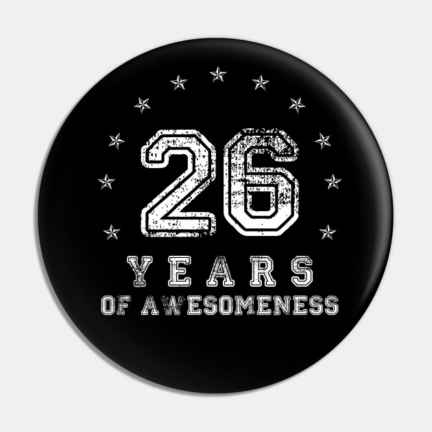 Vintage 26 Years Of Awesomeness 26th Birthday Ideas Pin Teepublic Au