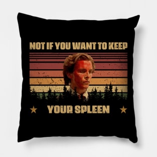 Graphic Not If You Want To Keep Your Spleen Pillow