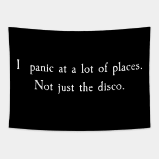 I Panic At A Lot Of Places, Not Just The Disco Tapestry