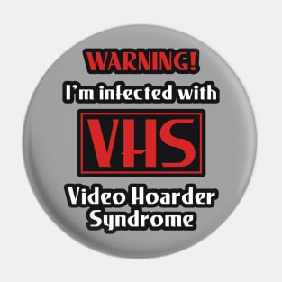 VHS Infection (Video Hoarder Syndrome) Pin