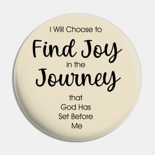 Find Joy in the Journey that God has set before me Pin