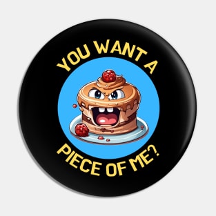 You Want A Piece Of Me | Cake Pun Pin