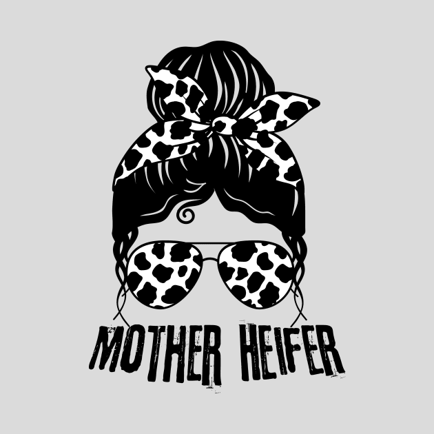 Mother Heifer Cow Mom Life Messy Bun by Teewyld