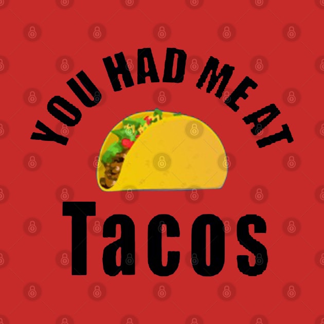 You had me at tacos by WelbockArt