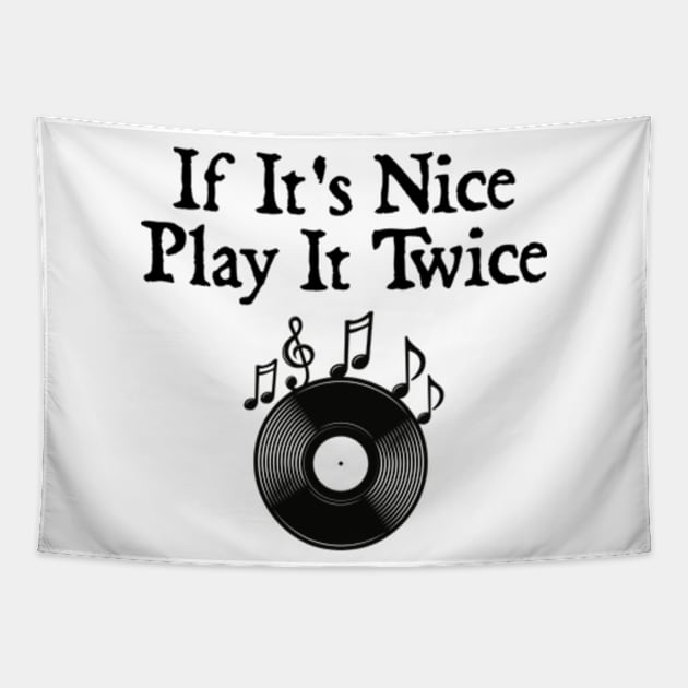 If it's nice Play it twice Tapestry by  hal mafhoum?