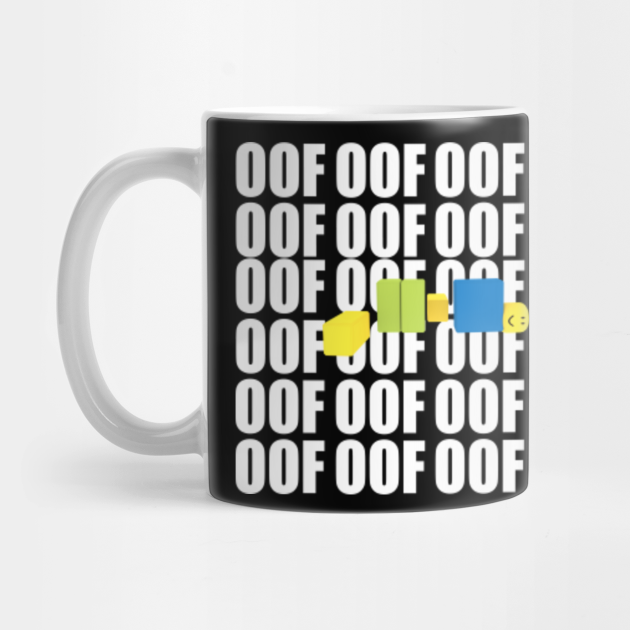 Roblox Oof Meme Funny Noob Gamer Gifts Idea Roblox Mug Teepublic