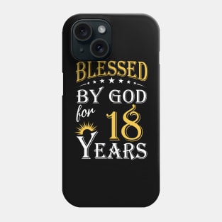 Blessed By God For 18 Years 18th Birthday Phone Case