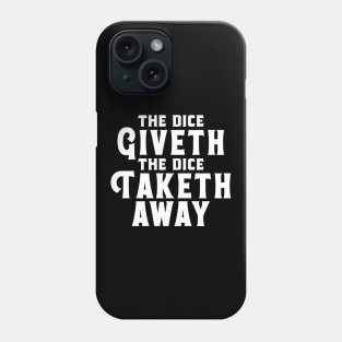 The Dice Taketh and The Dice Taketh Away Roleplaying Addict - Tabletop RPG Vault Phone Case