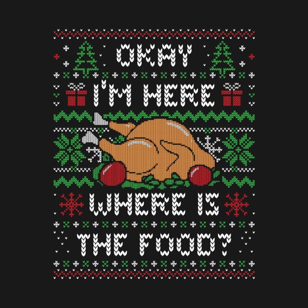 I'm Here Where is The Food? (ugly xmas sweater) by Tobe Fonseca by Tobe_Fonseca