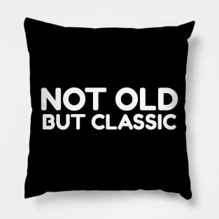 Not old but classic Pillow