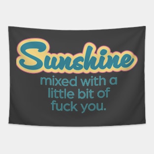 Sunshine mixed with a little bit of fuck you. Tapestry