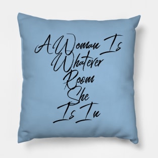 A Woman Is Whatever Room She Is In, Quote Tshirt, Proverb, Inspiration, Wise Pillow