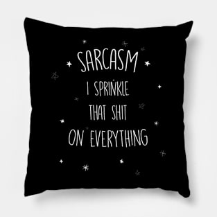 Sarcasm - I sprinkle Pillow