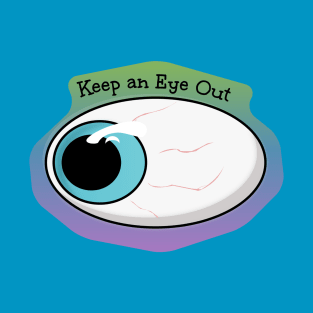 Keep an Eye Out T-Shirt