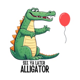 See Ya Later Alligator T-Shirt