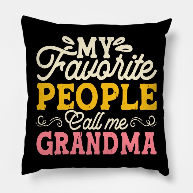 My Favorite People Call Me Grandma ,Mothers Day Pillow by Shrtitude