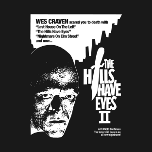 The Hills Have Eyes Part II - The Terror Still Lives In An All New Nightmare T-Shirt