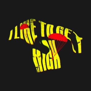 I Like To Get High T-Shirt