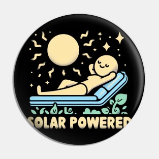 "Solar Powered" Funny Energy Pin