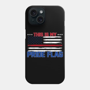 4th of July Patriotic This Is My Pride Flag USA American Phone Case