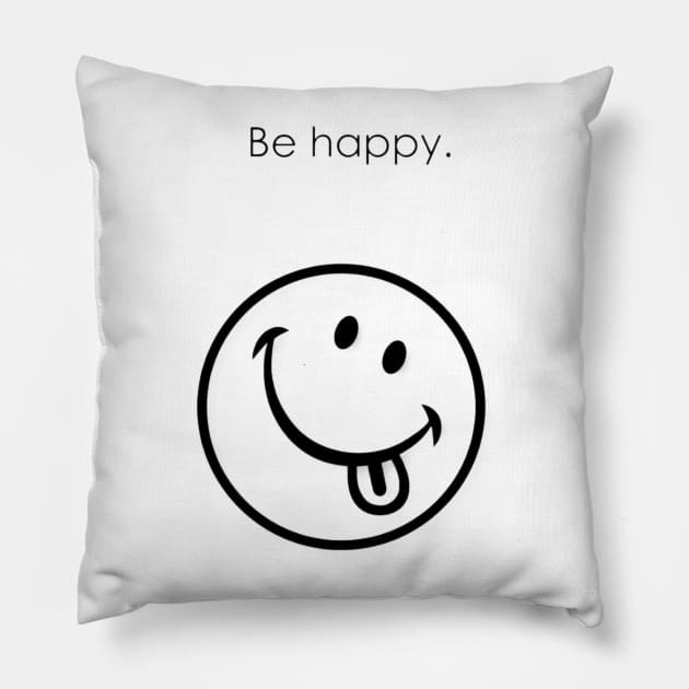 Be happy professional Art Pillow by Tshirtstory