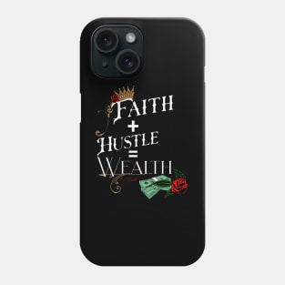 Faith and Hustle leads to wealth! Phone Case