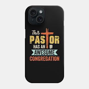 This Pastor Has An Awesome Congregation Preacher Phone Case