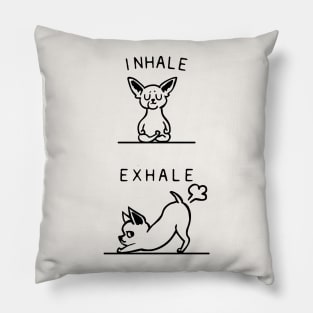 Inhale Exhale Chihuahua Pillow