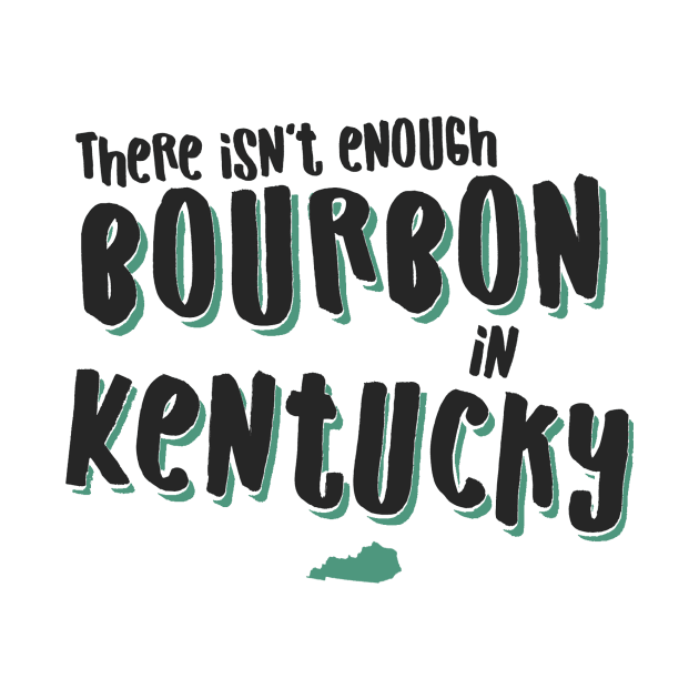 Bourbon In Kentucky by ThatWeirdGirlStore