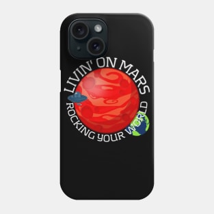 Livin' on Mars Rocking your World cartoon style Phone Case