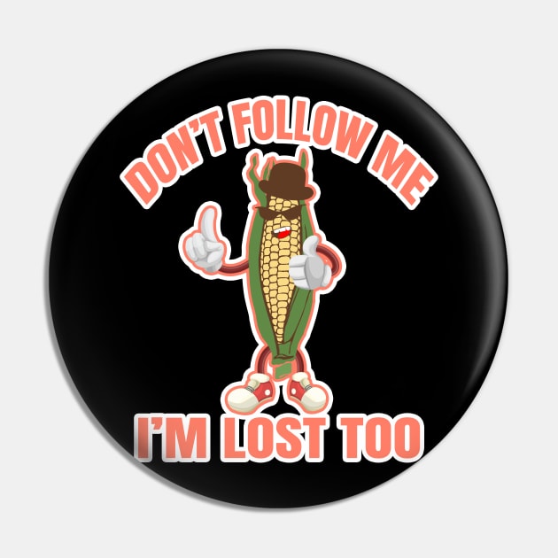 don't follow me i'm lost too Pin by moudzy