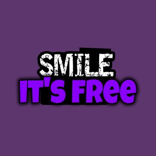 Smile! It's free T-Shirt