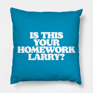 Is This Your Homework Larry? Funny Lebowski Dude & Walter Quote Pillow