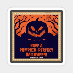 Have a pumpkin-perfect Halloween! Magnet