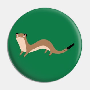 Just a Weasel Pin