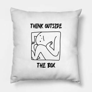 Think outside the box , be creative Pillow